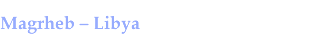 Magrheb - Libya 